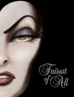 Fairest of all : a tale of the wicked queen